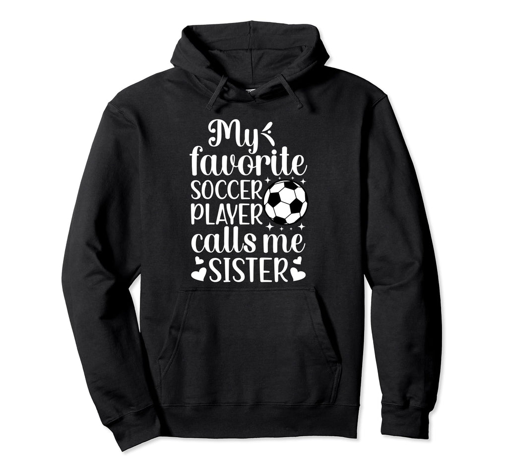 My Favorite Soccer Player Calls Me Hoodie - Trendy Graphic Men Women - T-Shirt, Sweatshirt, Hoodie