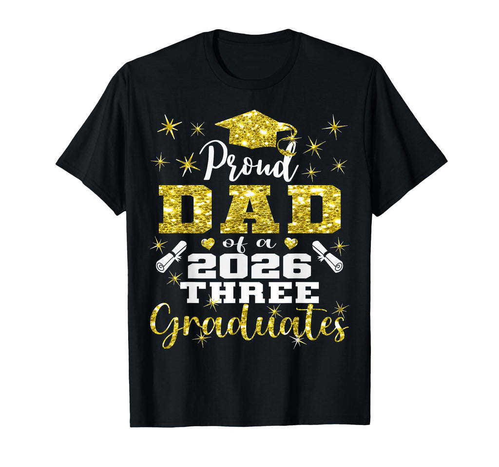 Proud Dad Three 2026 Graduates Graduation T-Shirt - Unique Graphic Unisex - T-Shirt, Sweatshirt, Hoodie