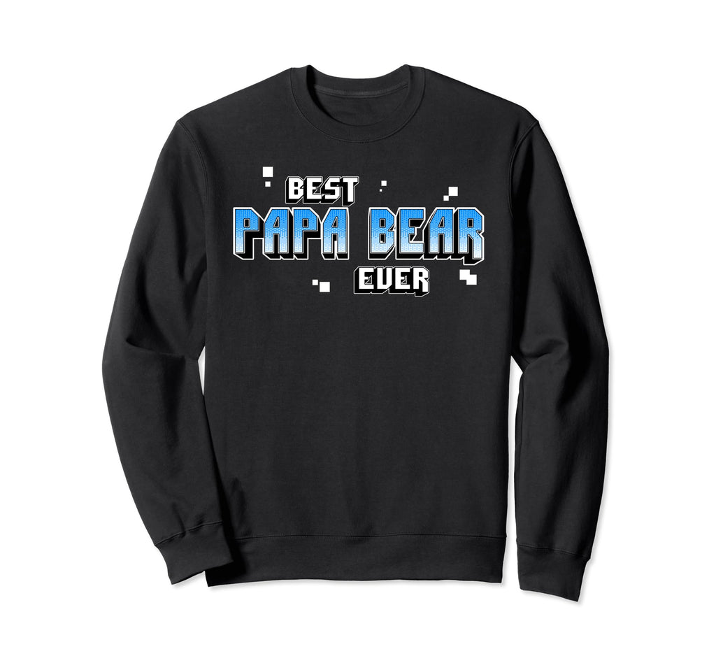 Best Papa Bear Ever Birthday Papa Sweatshirt - Streetwear Style for Adults - T-Shirt, Sweatshirt, Hoodie