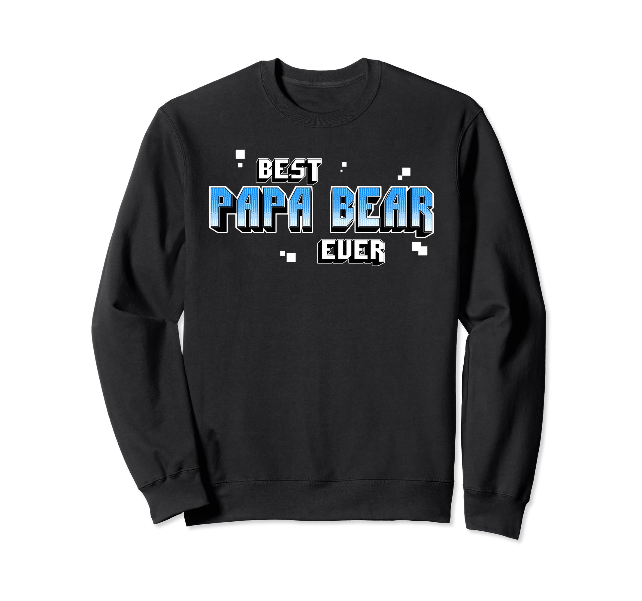 Best Papa Bear Ever Birthday Papa Sweatshirt - Streetwear Style for Adults - T-Shirt, Sweatshirt, Hoodie