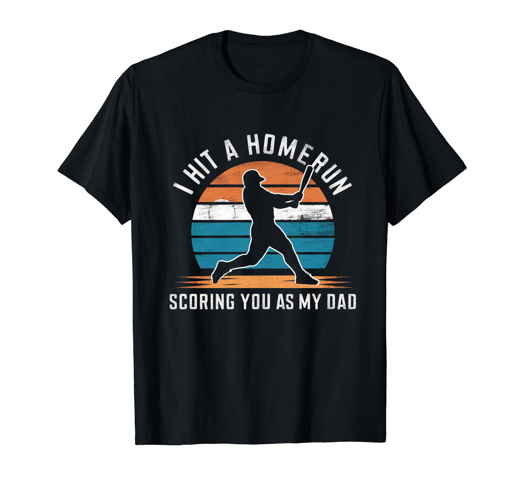 I Hit Homerun Scoring You As My Dad T-Shirt - Graphic Print Men Women - T-Shirt, Sweatshirt, Hoodie