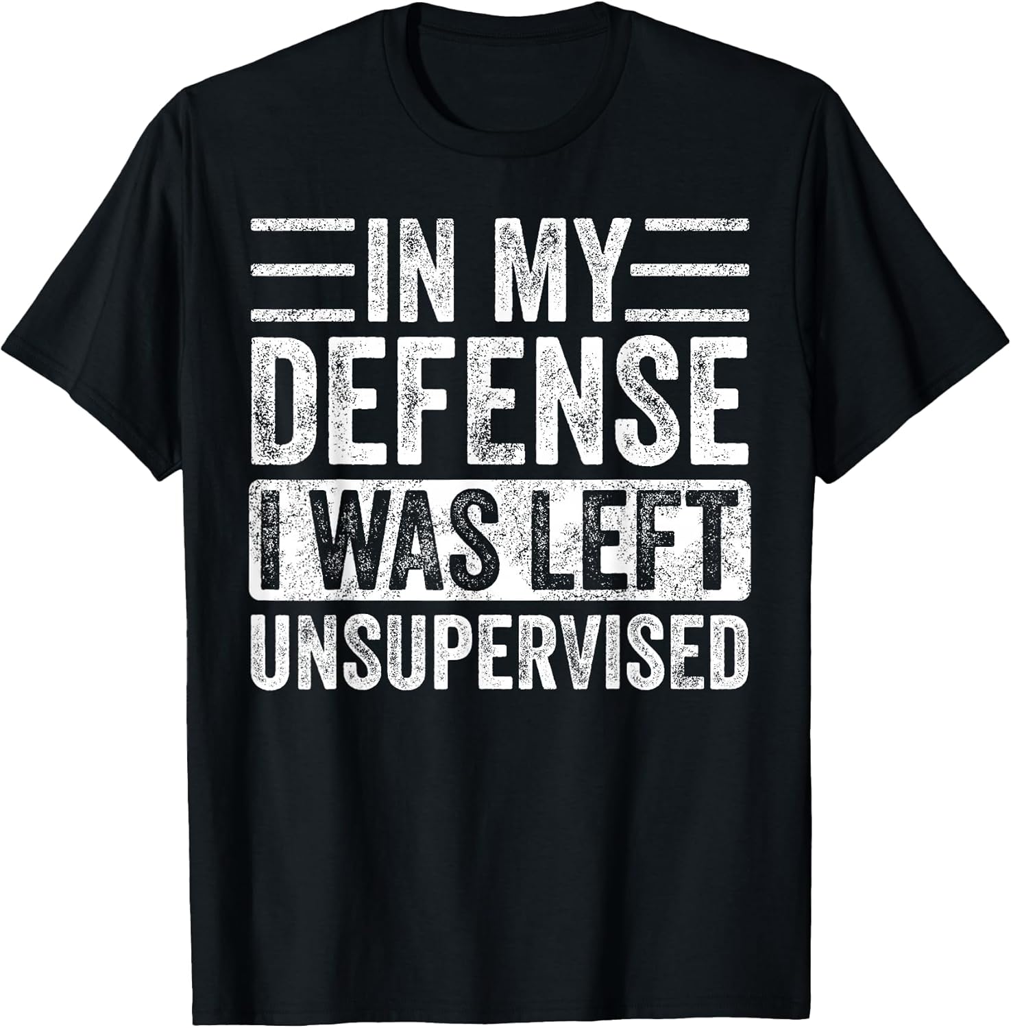 In My Defense I Was Left Unsupervised Funny Retro - Adult & Kids T-Shirts, Sweatshirts & Hoodies apparel design preview 1