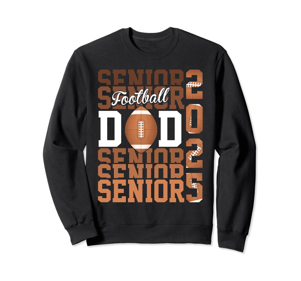 Proud Dad Football Senior 2025 Sweatshirt - Graphic Print for Adults - T-Shirt, Sweatshirt, Hoodie