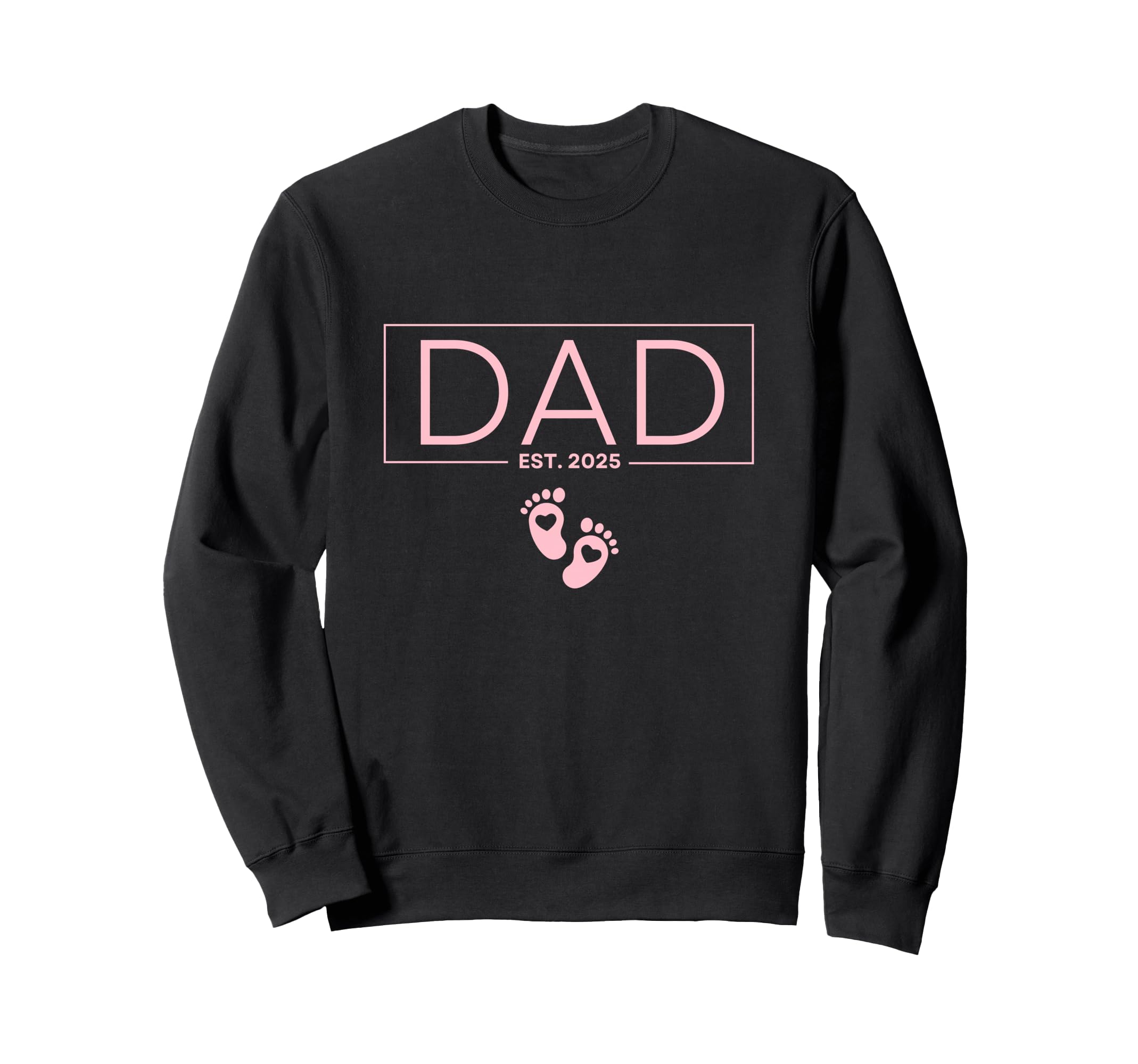 Dad Est 2025 To Be Gifts First Time Sweatshirt - Novelty Apparel Unisex - T-Shirt, Sweatshirt, Hoodie