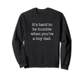 Its Hard To Be Humble When Youre Sweatshirt - Minimalist Print for Adults - T-Shirt, Sweatshirt, Hoodie