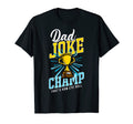 Funny Dad Joke Champ Dad Joke T-Shirt - Custom Art Print Men Women - T-Shirt, Sweatshirt, Hoodie