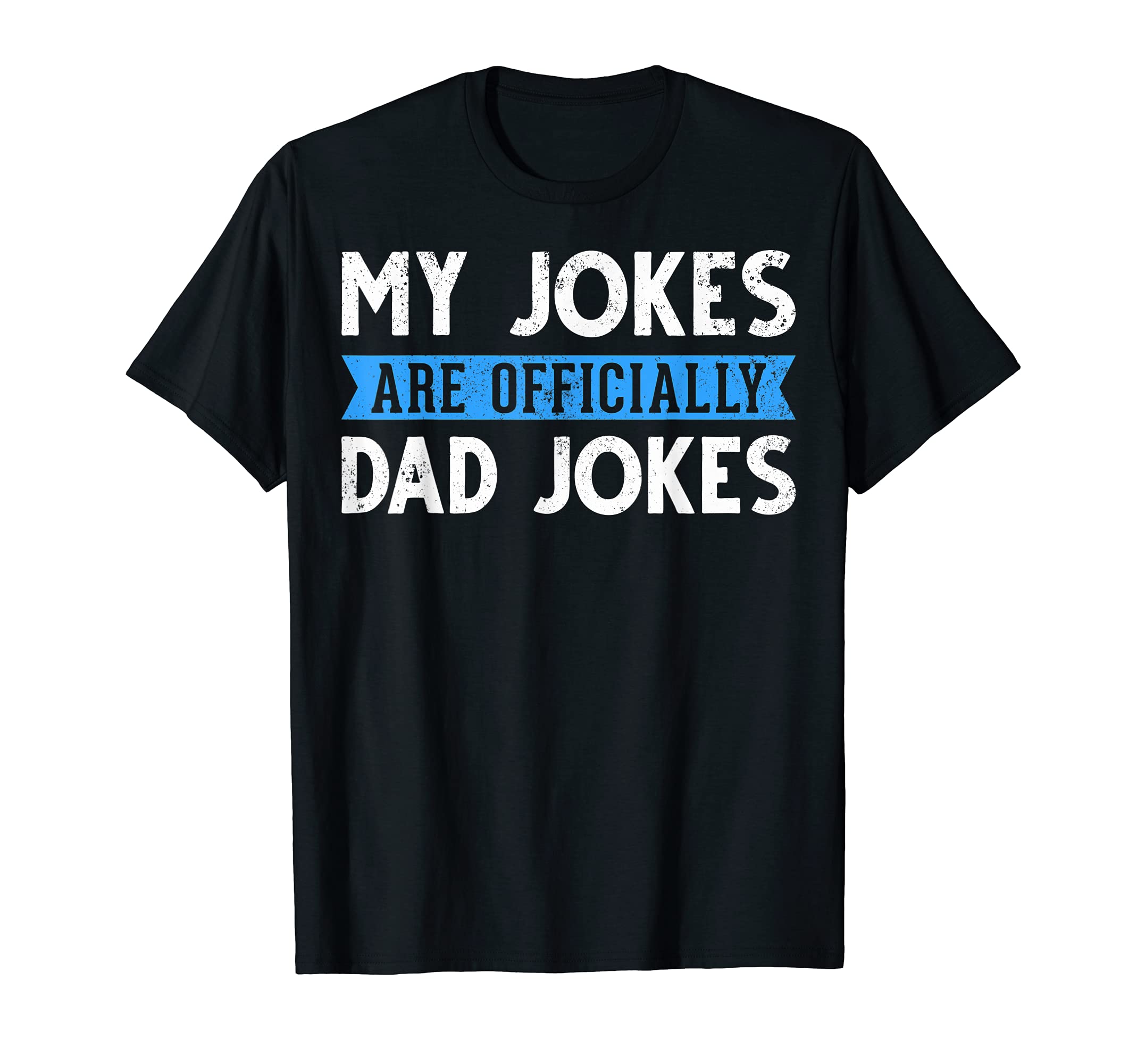 My Jokes Are Officially Dad Jokes 1St T-Shirt - Minimalist Print Unisex - T-Shirt, Sweatshirt, Hoodie