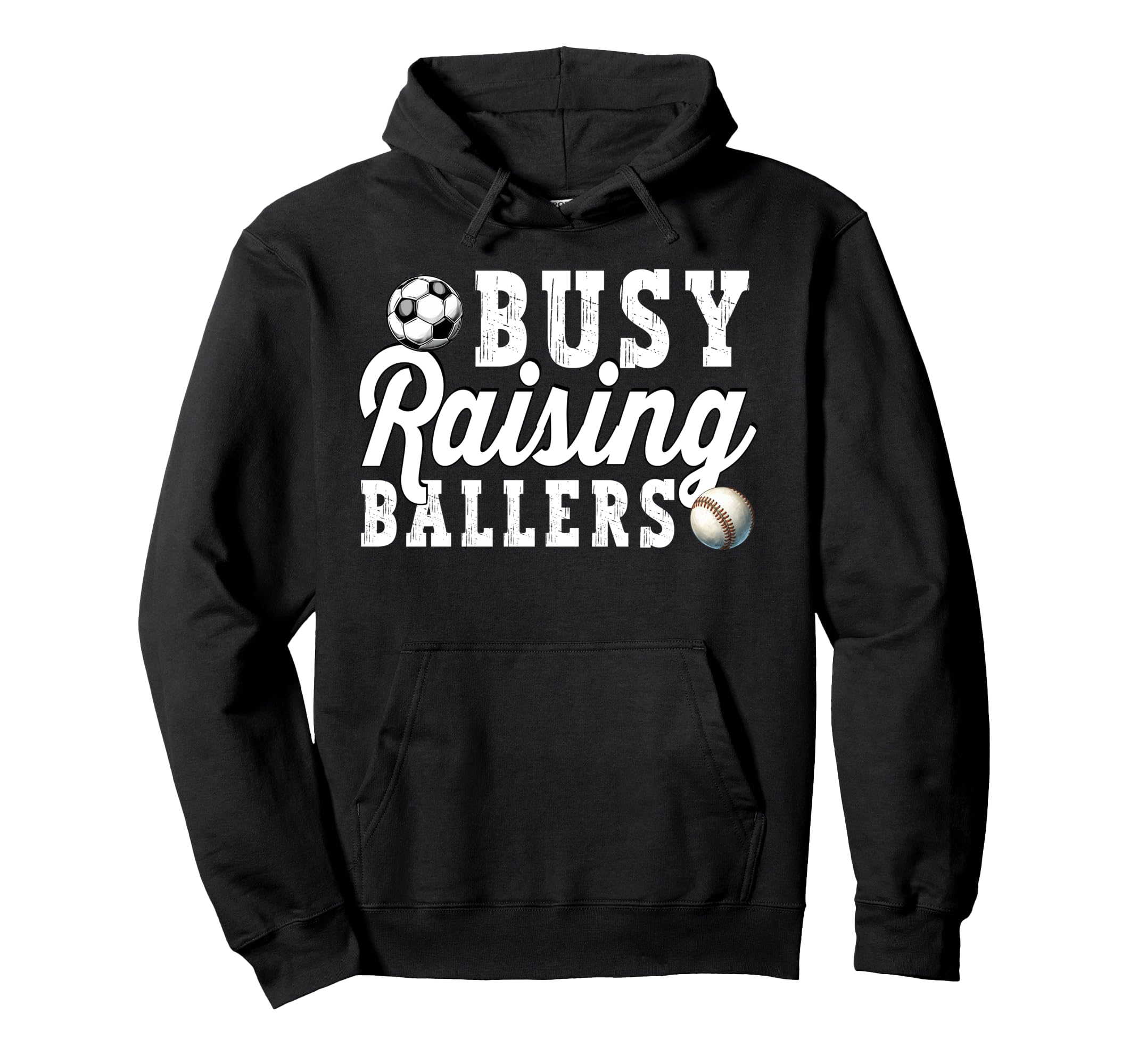Busy Raising Ballers Baseball Soccer Hoodie - Custom Art Print Men Women - T-Shirt, Sweatshirt, Hoodie