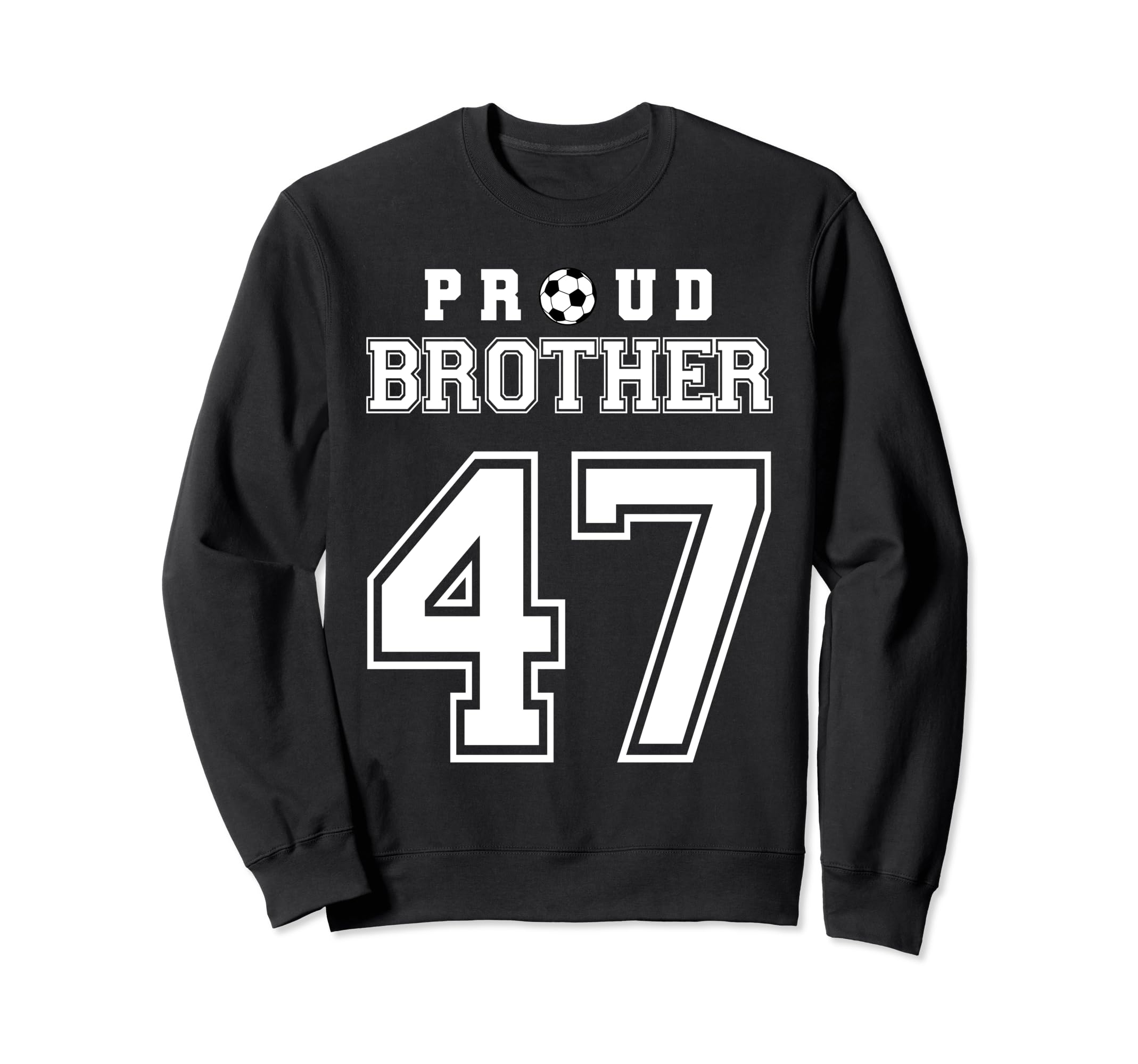 Number 47 Custom Proud Soccer Sweatshirt - Custom Art Print for Adults - T-Shirt, Sweatshirt, Hoodie