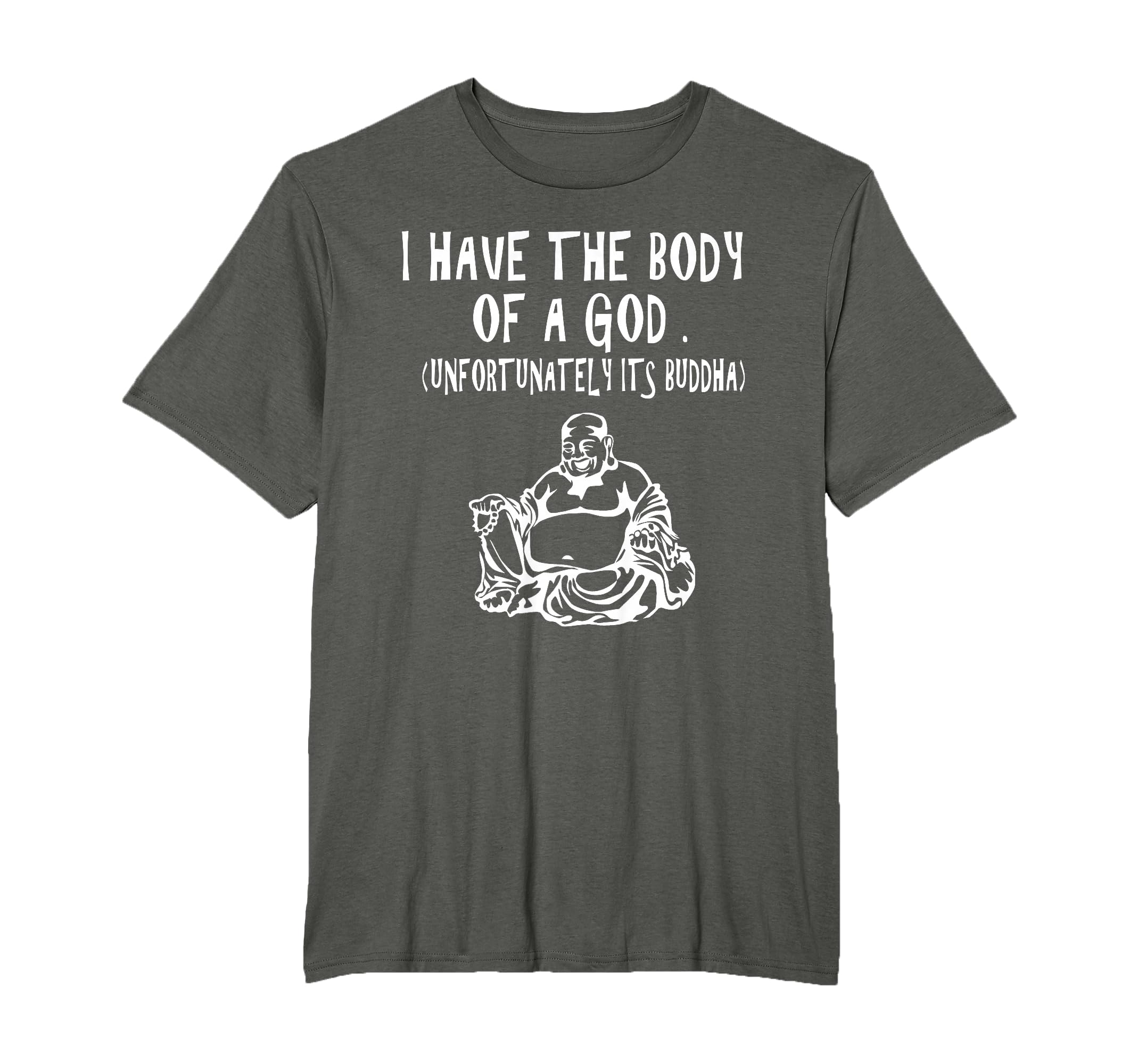 Body God Unfortunately Its Buddha Funny T-Shirt - Minimalist Print Unisex - T-Shirt, Sweatshirt, Hoodie