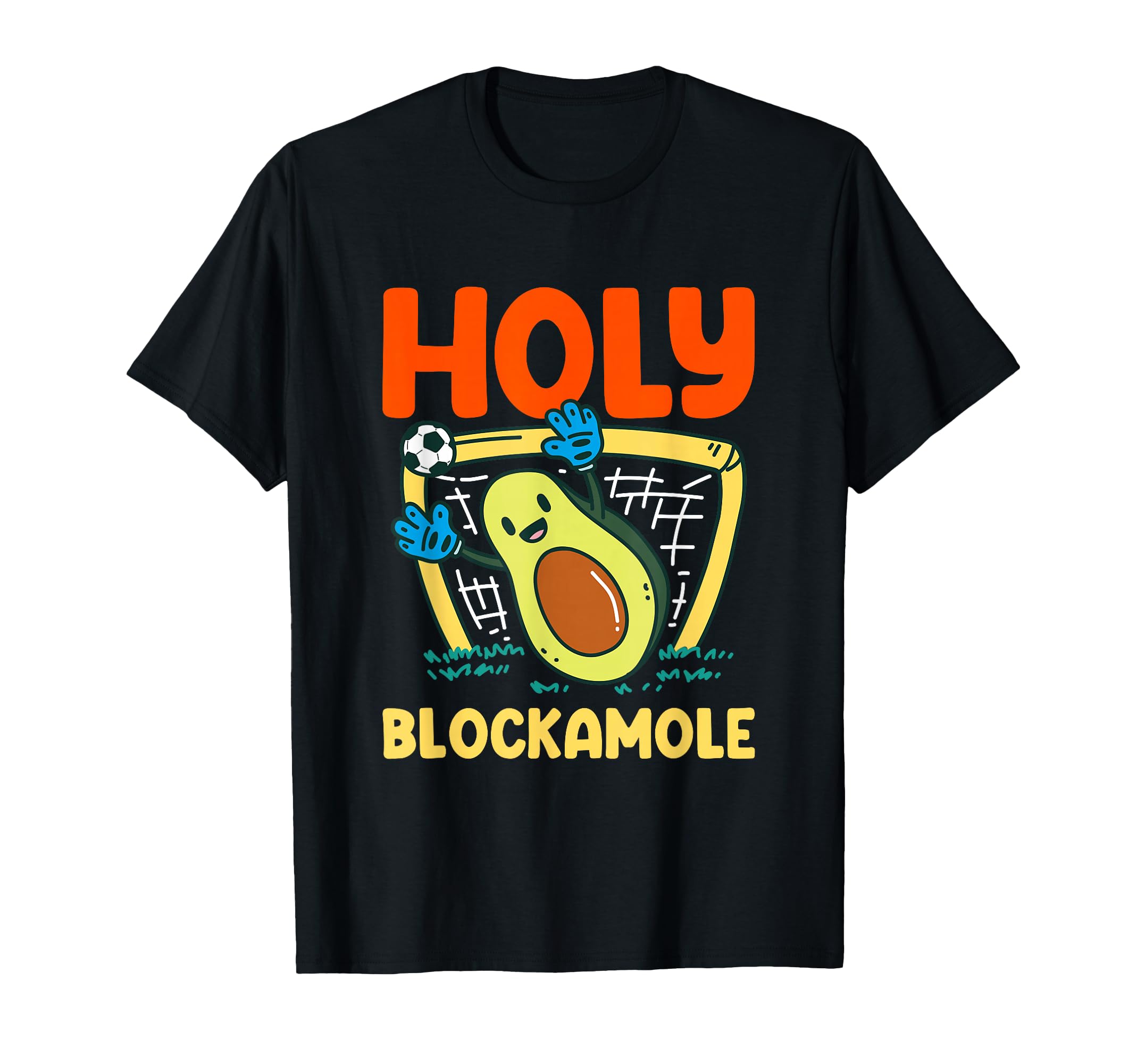 Holy Blockamole Soccer Goalkeeper T-Shirt - Aesthetic Graphic Men Women - T-Shirt, Sweatshirt, Hoodie