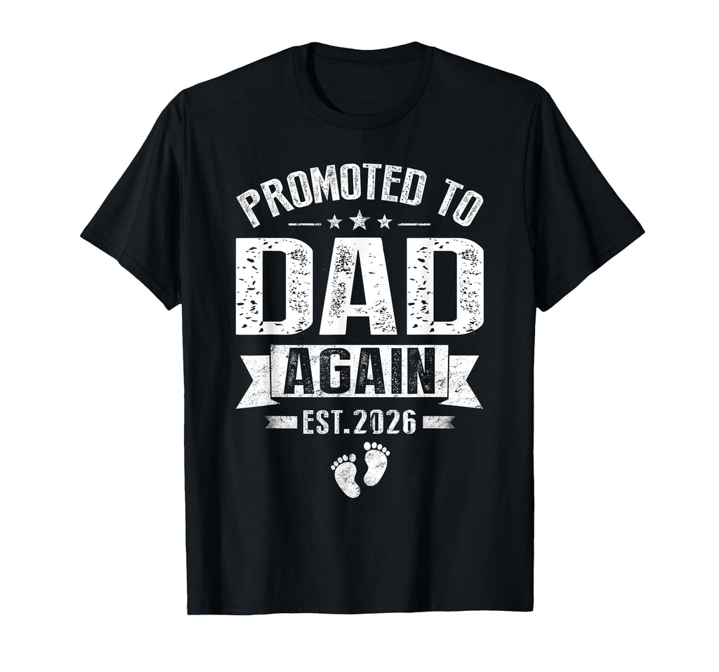 Promoted To Dad Again Est 2026 T-Shirt - Unique Graphic for Adults - T-Shirt, Sweatshirt, Hoodie
