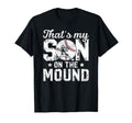Thats My Son Baseball Pitcher Dad T-Shirt - Novelty Apparel Men Women - T-Shirt, Sweatshirt, Hoodie