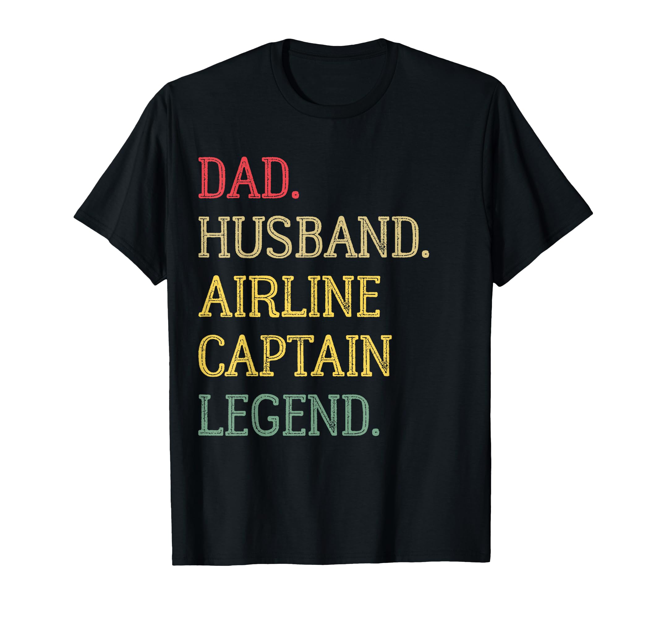 Dad Husband Airline Captain Legend Airline T-Shirt - Unique Graphic Unisex - T-Shirt, Sweatshirt, Hoodie