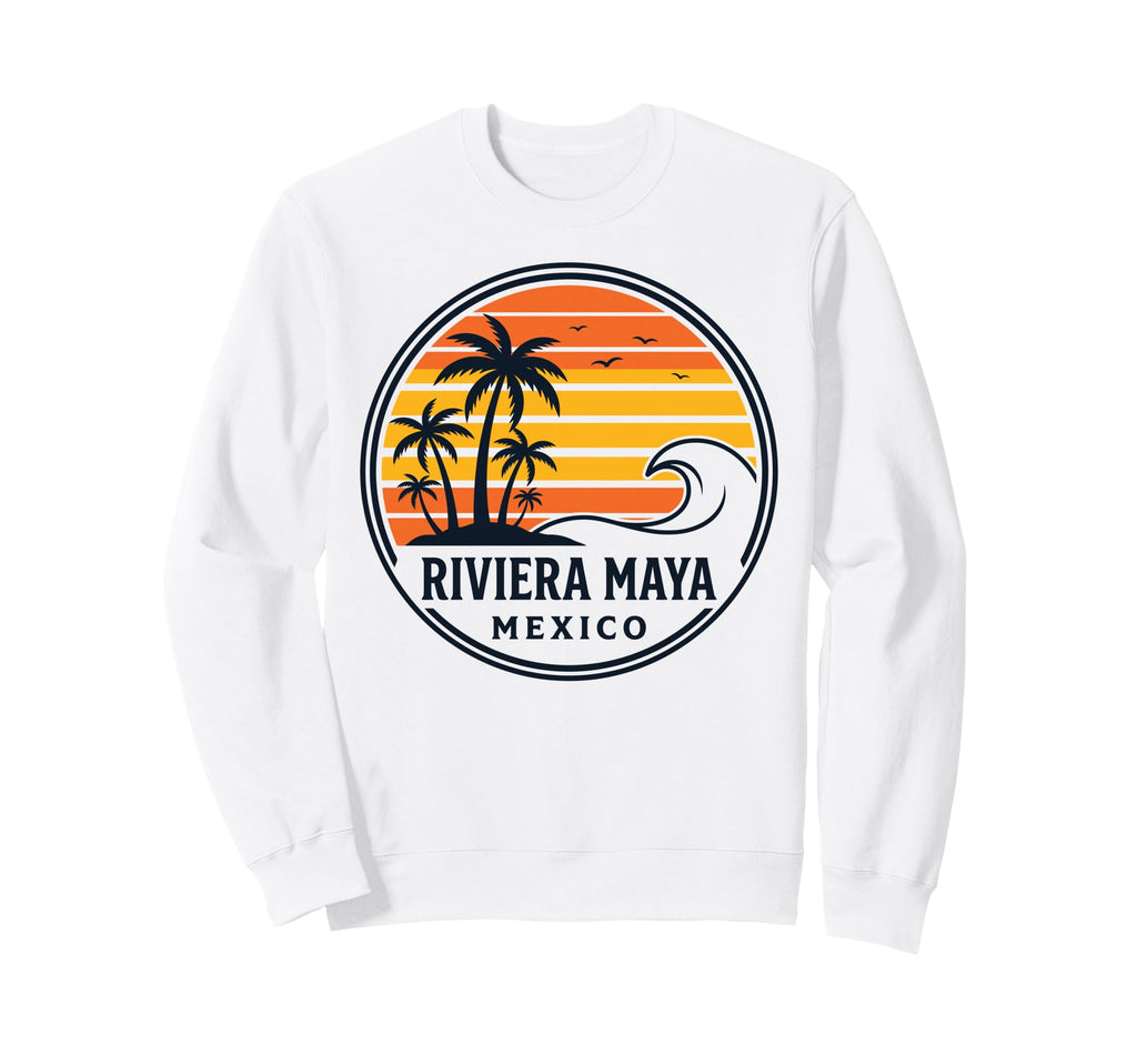 Riviera Maya Mexico Beach Summer Sweatshirt - Fun Novelty Design Men Women - T-Shirt, Sweatshirt, Hoodie