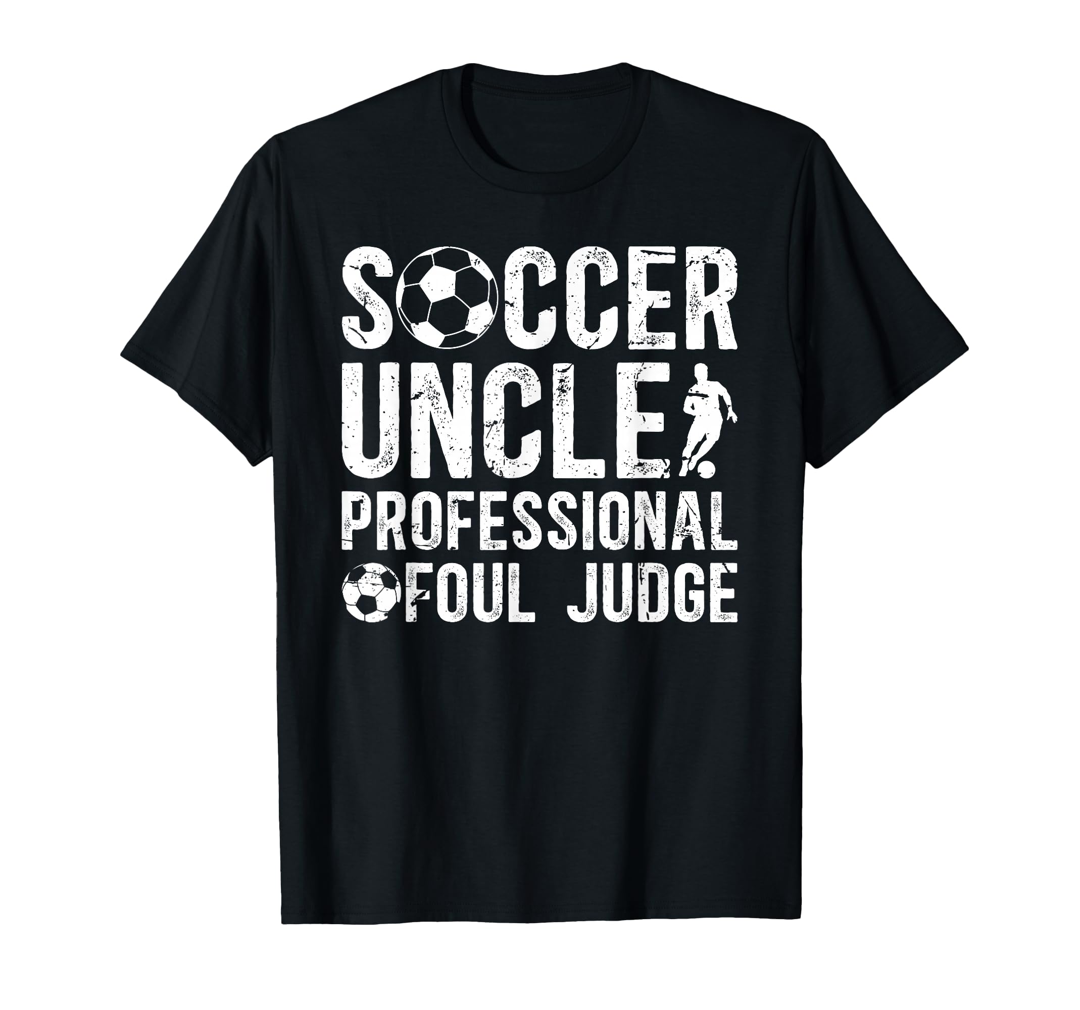 Soccer Uncle Foul Judge Uncle Soccer T-Shirt - Graphic Print for Adults - T-Shirt, Sweatshirt, Hoodie