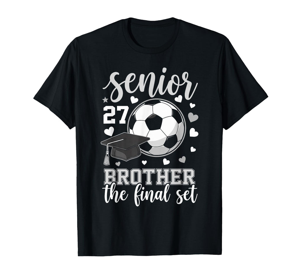 Soccer Senior 2027 Brother Final Set T-Shirt - Trendy Graphic Men Women - T-Shirt, Sweatshirt, Hoodie