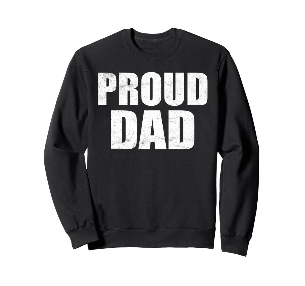 Proud Dad Groovy Sweatshirt - Unique Graphic Men Women - T-Shirt, Sweatshirt, Hoodie