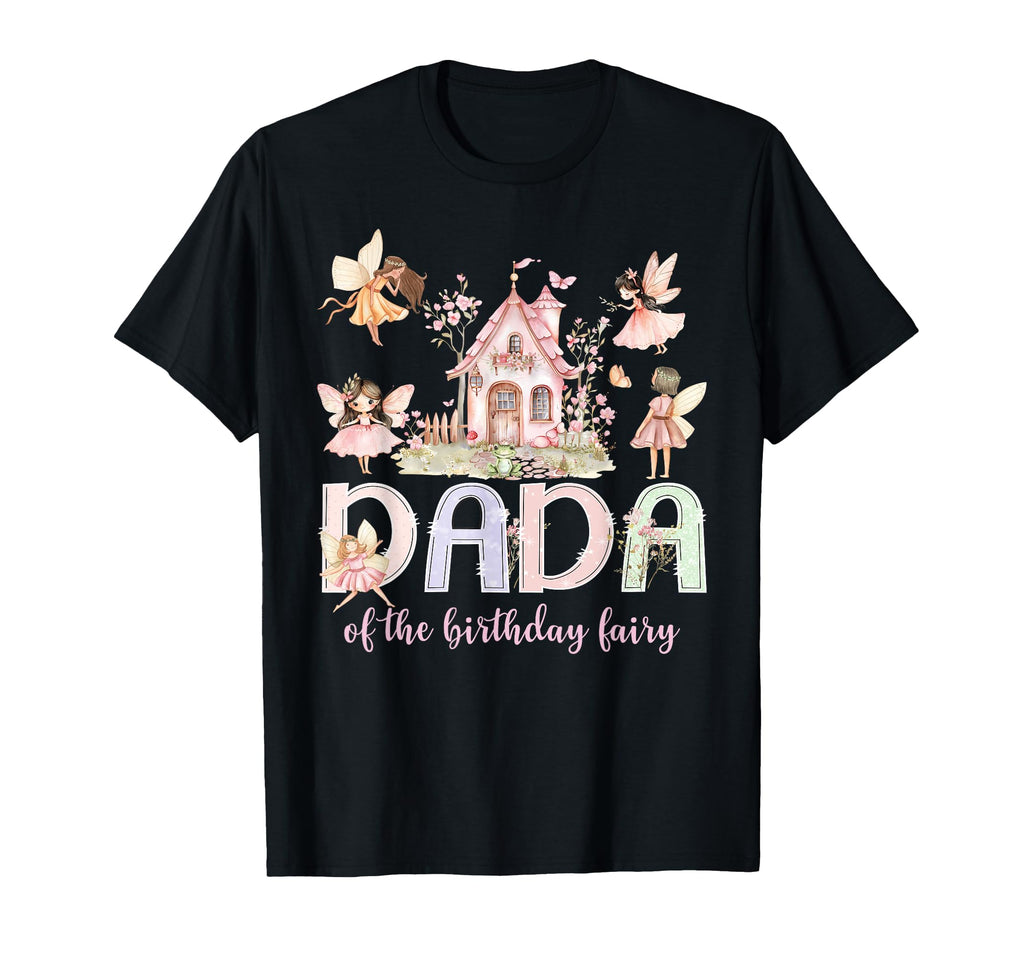Dada Birthday Fairy Magical Family Matching T-Shirt - Trendy Graphic Unisex - T-Shirt, Sweatshirt, Hoodie