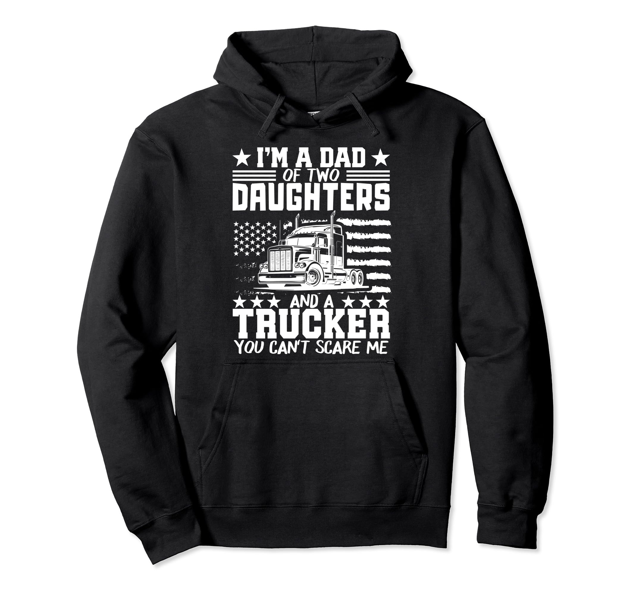 Im Dad Two Daughters And Trucker Fathers Hoodie - Streetwear Style Unisex - T-Shirt, Sweatshirt, Hoodie