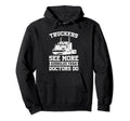 Truckers See More Funny Truck Driver Hoodie - Trendy Graphic Unisex - T-Shirt, Sweatshirt, Hoodie