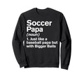 Soccer Papa Definition Funny Sweatshirt - Streetwear Style for Adults - T-Shirt, Sweatshirt, Hoodie