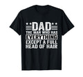 Dad Who Has Everything Except Full T-Shirt - Trendy Graphic for Adults - T-Shirt, Sweatshirt, Hoodie