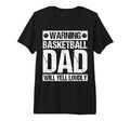 Warning Basketball Dad Will Yell T-Shirt - Aesthetic Graphic Men Women - T-Shirt, Sweatshirt, Hoodie