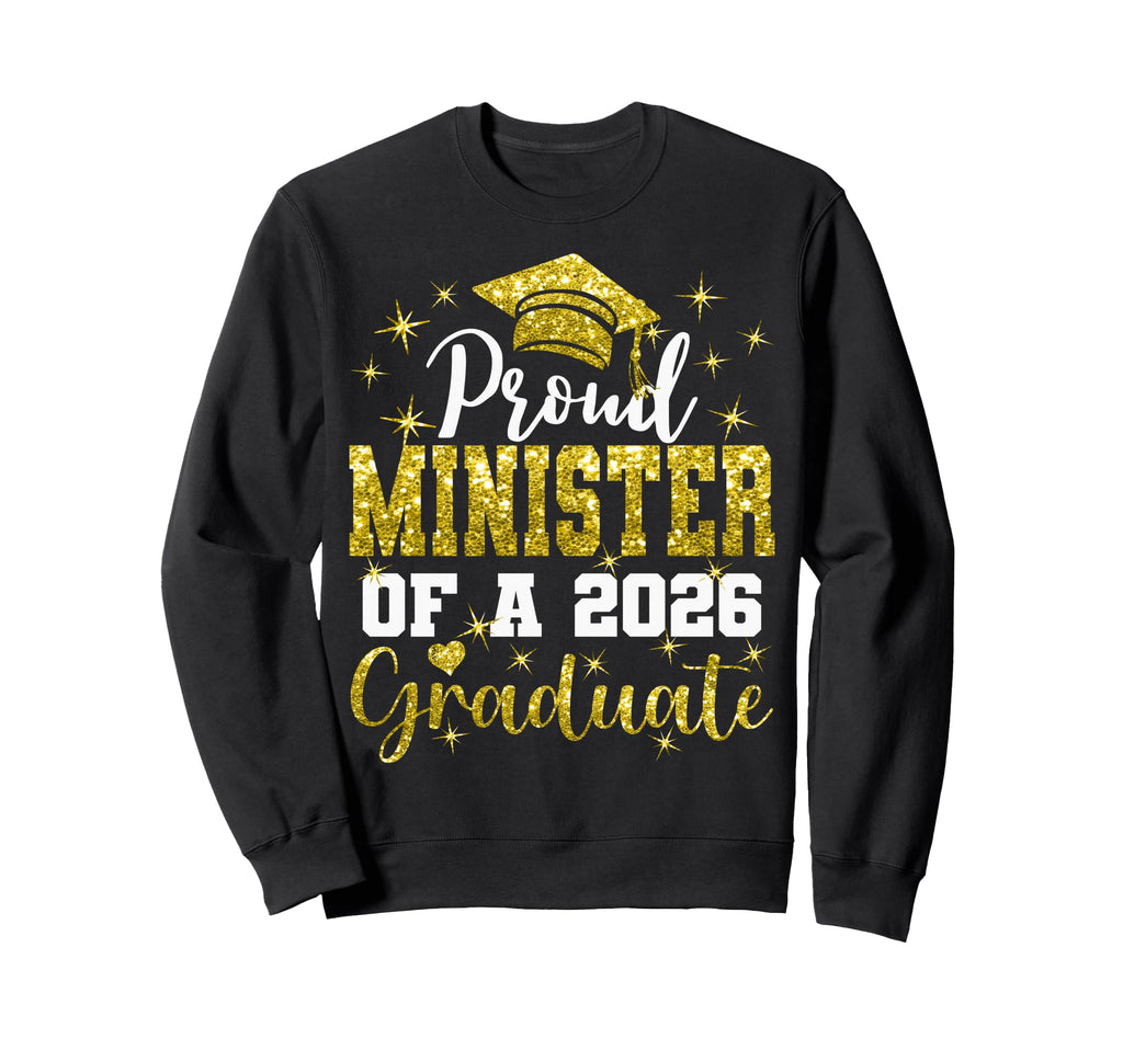 Super Proud Minister 2026 Graduate Sweatshirt - Unique Graphic Unisex - T-Shirt, Sweatshirt, Hoodie
