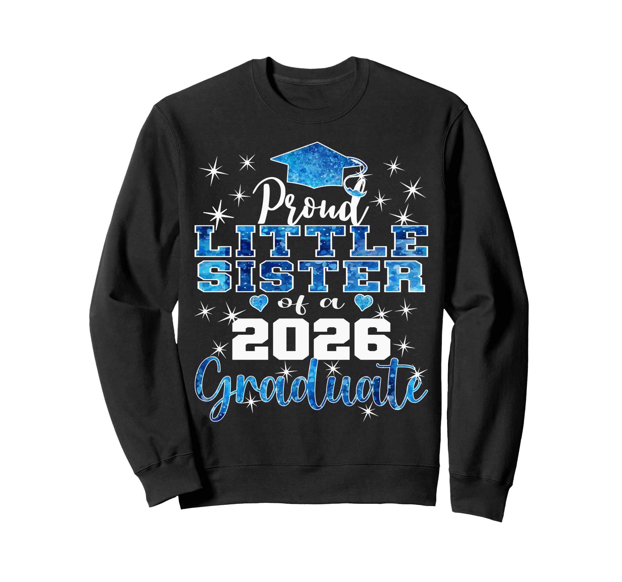 Super Proud Little Sister 2026 Sweatshirt - Fun Novelty Design Unisex - T-Shirt, Sweatshirt, Hoodie