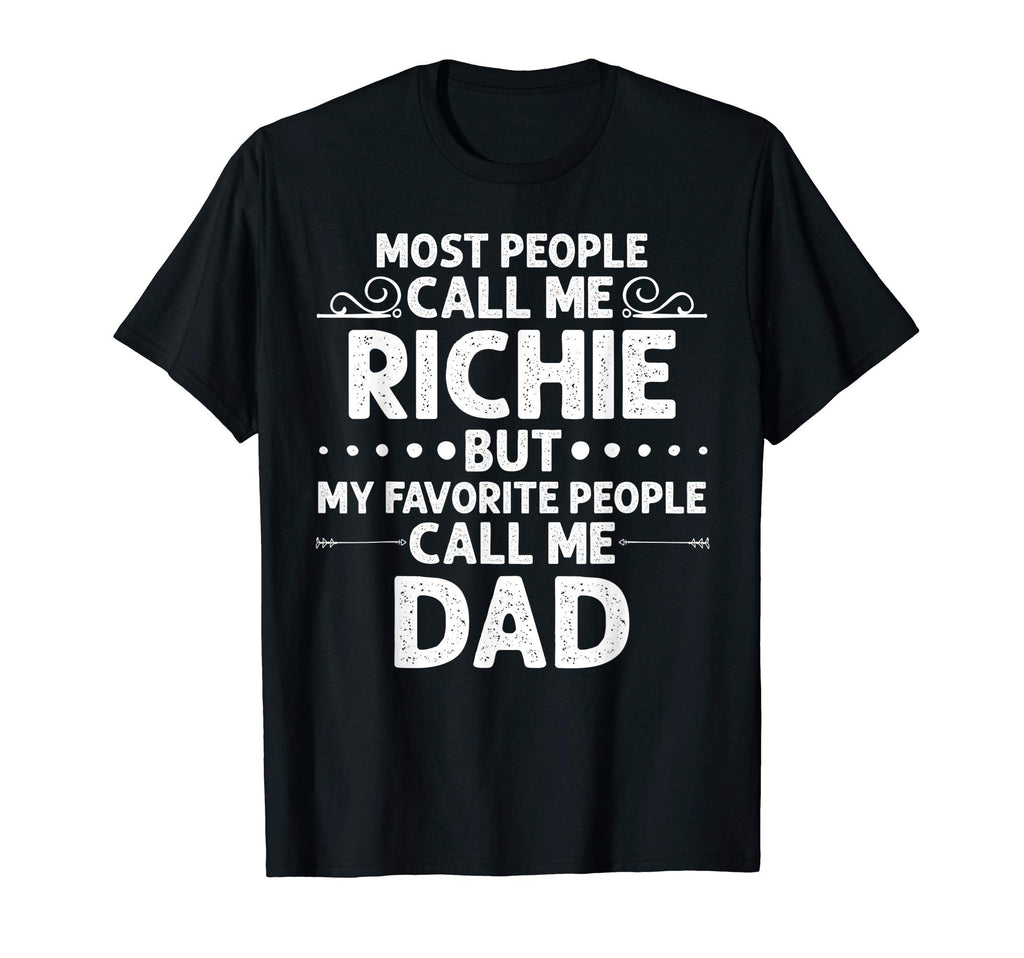 Richie Gift Name Funny Fathers Day T-Shirt - Streetwear Style Unisex - T-Shirt, Sweatshirt, Hoodie