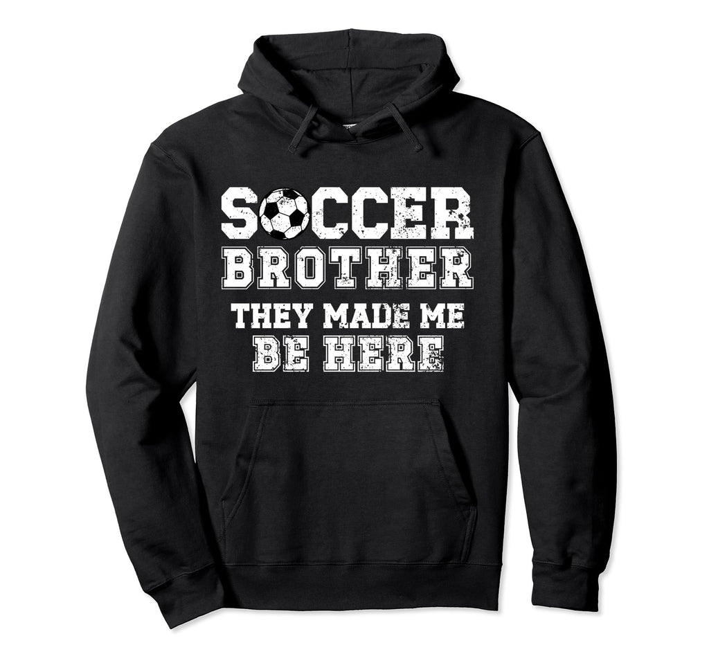 Soccer Brother Funny Soccer Players Brother Hoodie - Trendy Graphic Unisex - T-Shirt, Sweatshirt, Hoodie