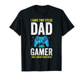 Mens I Have Two Titles Dad And Gamer T-Shirt - Aesthetic Graphic Men Women - T-Shirt, Sweatshirt, Hoodie