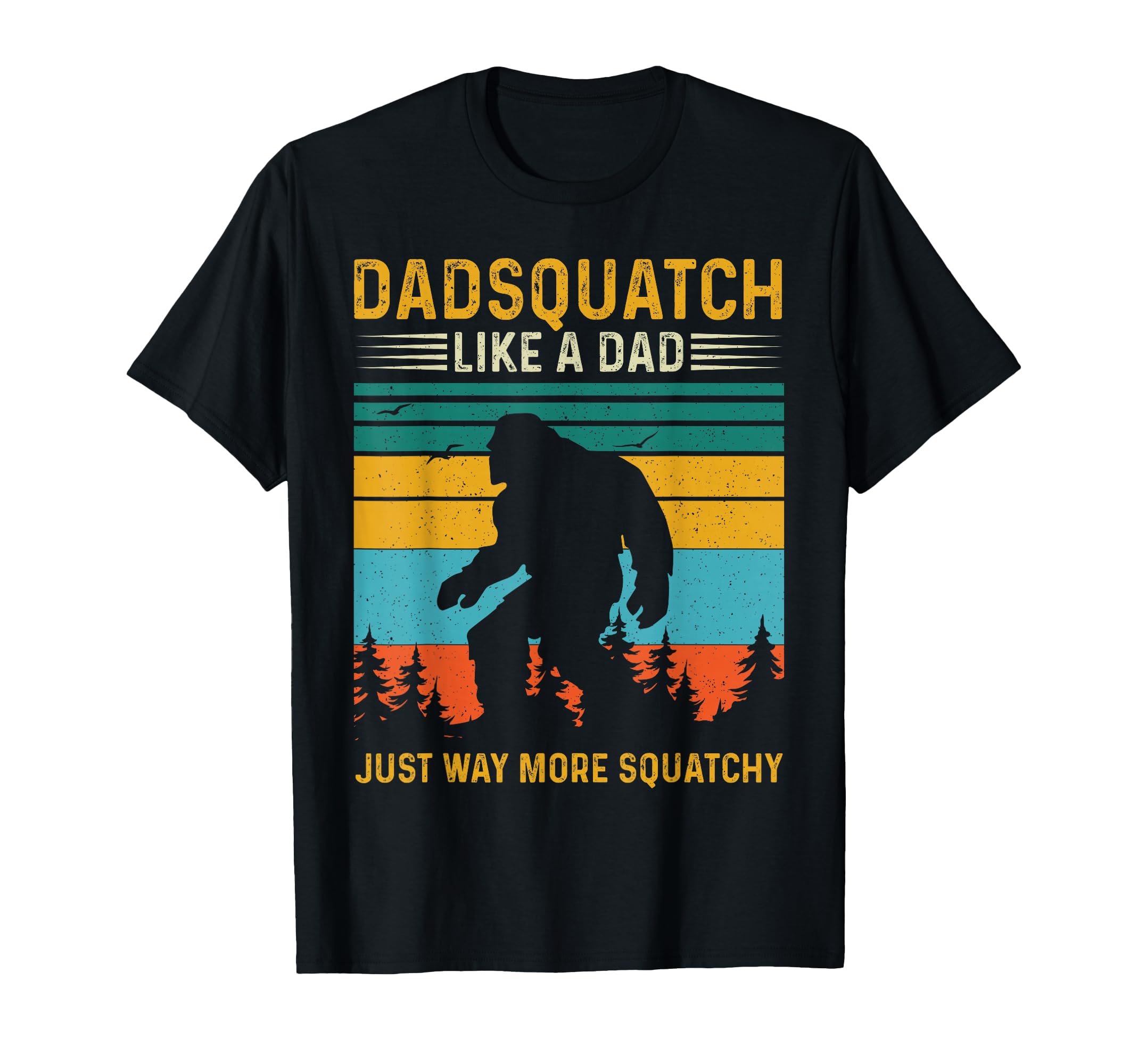 Funny Dadsquatch Like Dad Sasquatch T-Shirt - Trendy Graphic Men Women - T-Shirt, Sweatshirt, Hoodie