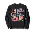 Groovy I My Basketball Era Player Sweatshirt - Trendy Graphic for Adults - T-Shirt, Sweatshirt, Hoodie