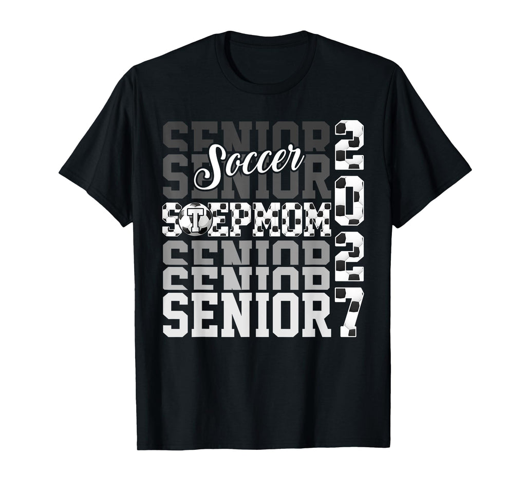 Senior 2027 Soccer Stepmom Proud Family T-Shirt - Custom Art Print Unisex - T-Shirt, Sweatshirt, Hoodie