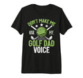 Dont Make Me Use My Golf Dad Voice Golf T-Shirt - Trendy Graphic Men Women - T-Shirt, Sweatshirt, Hoodie