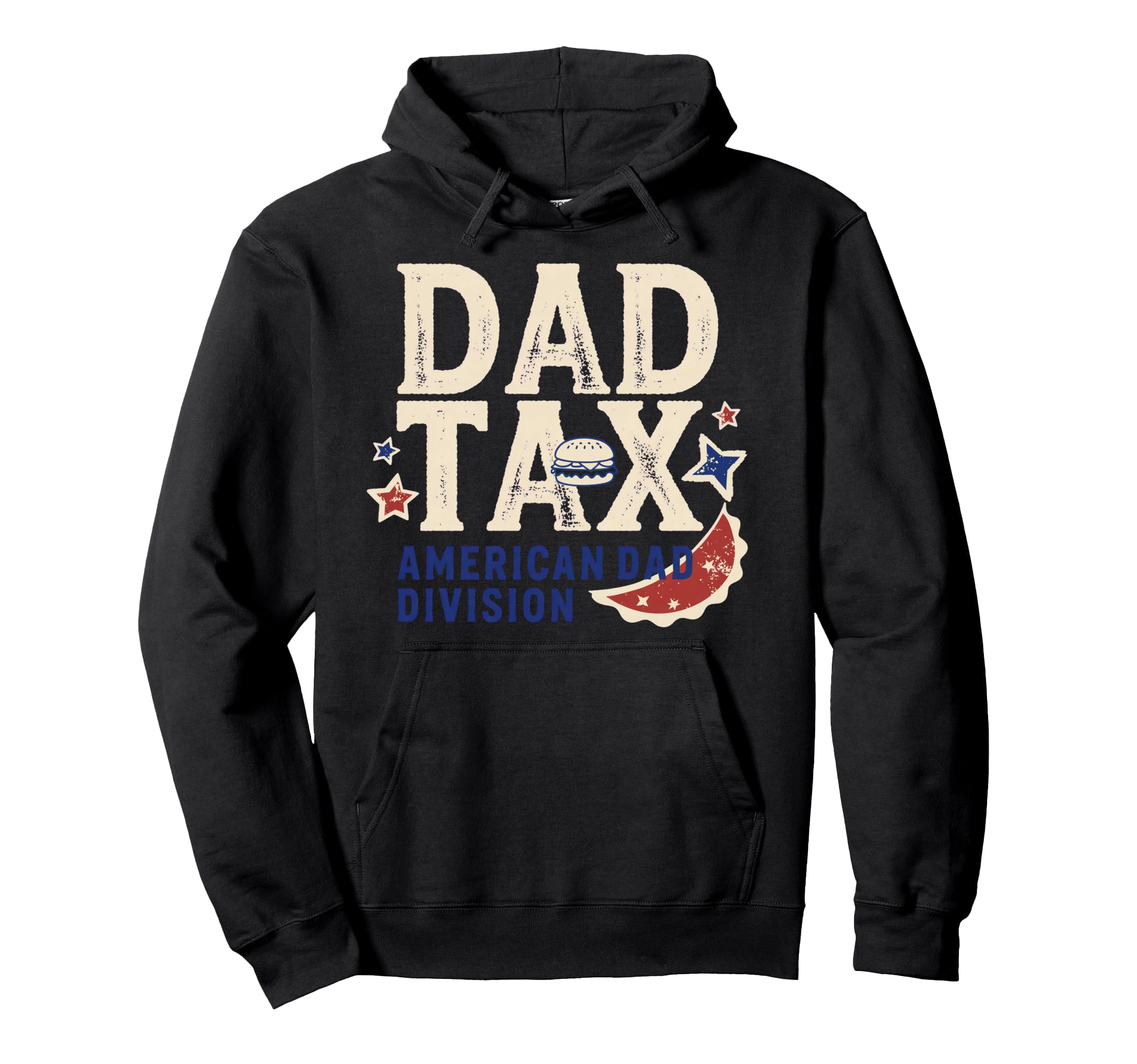 Dad Tax Definition Funny Fathers Hoodie - Casual Everyday Wear Men Women - T-Shirt, Sweatshirt, Hoodie
