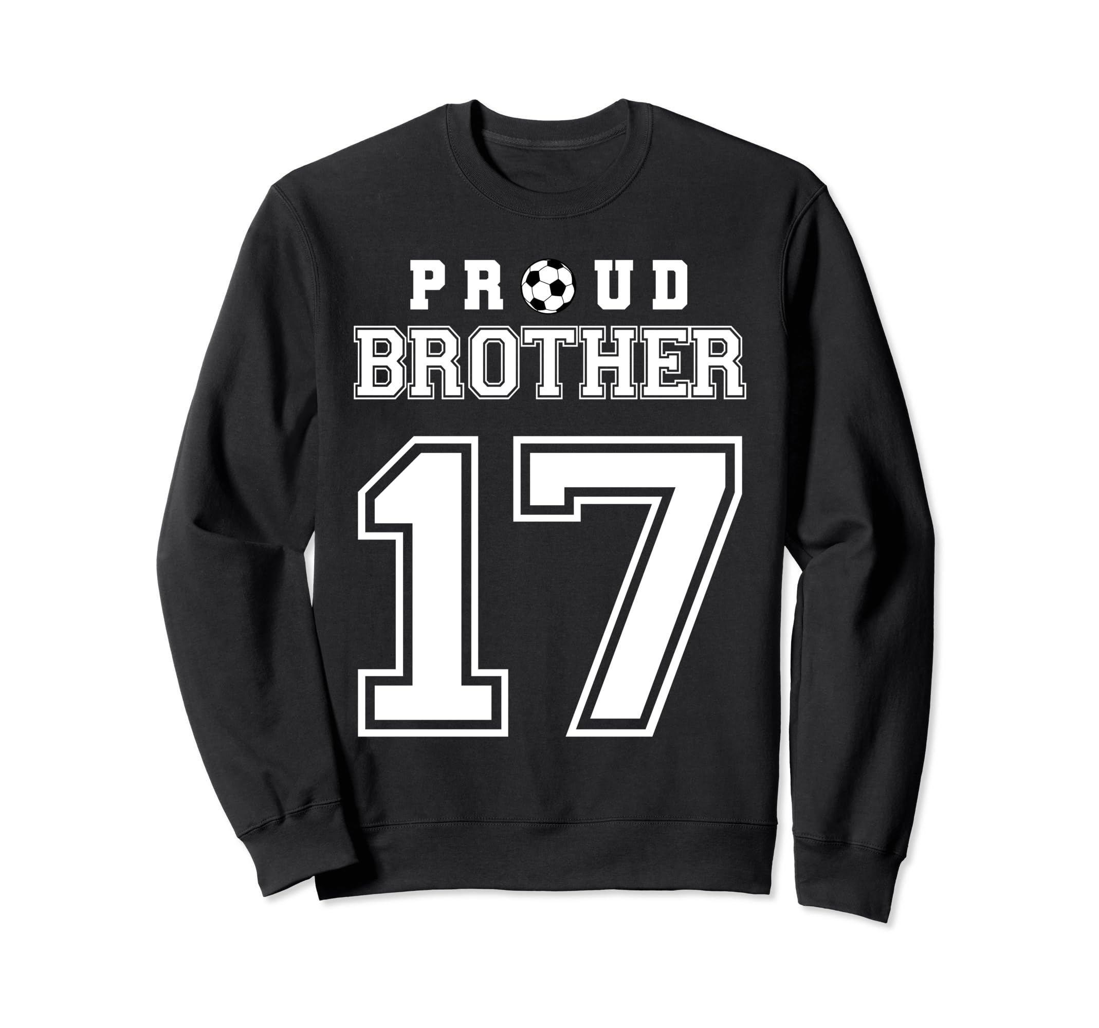 Number 17 Custom Proud Soccer Futbol Sweatshirt - Custom Art Print Unisex - T-Shirt, Sweatshirt, Hoodie