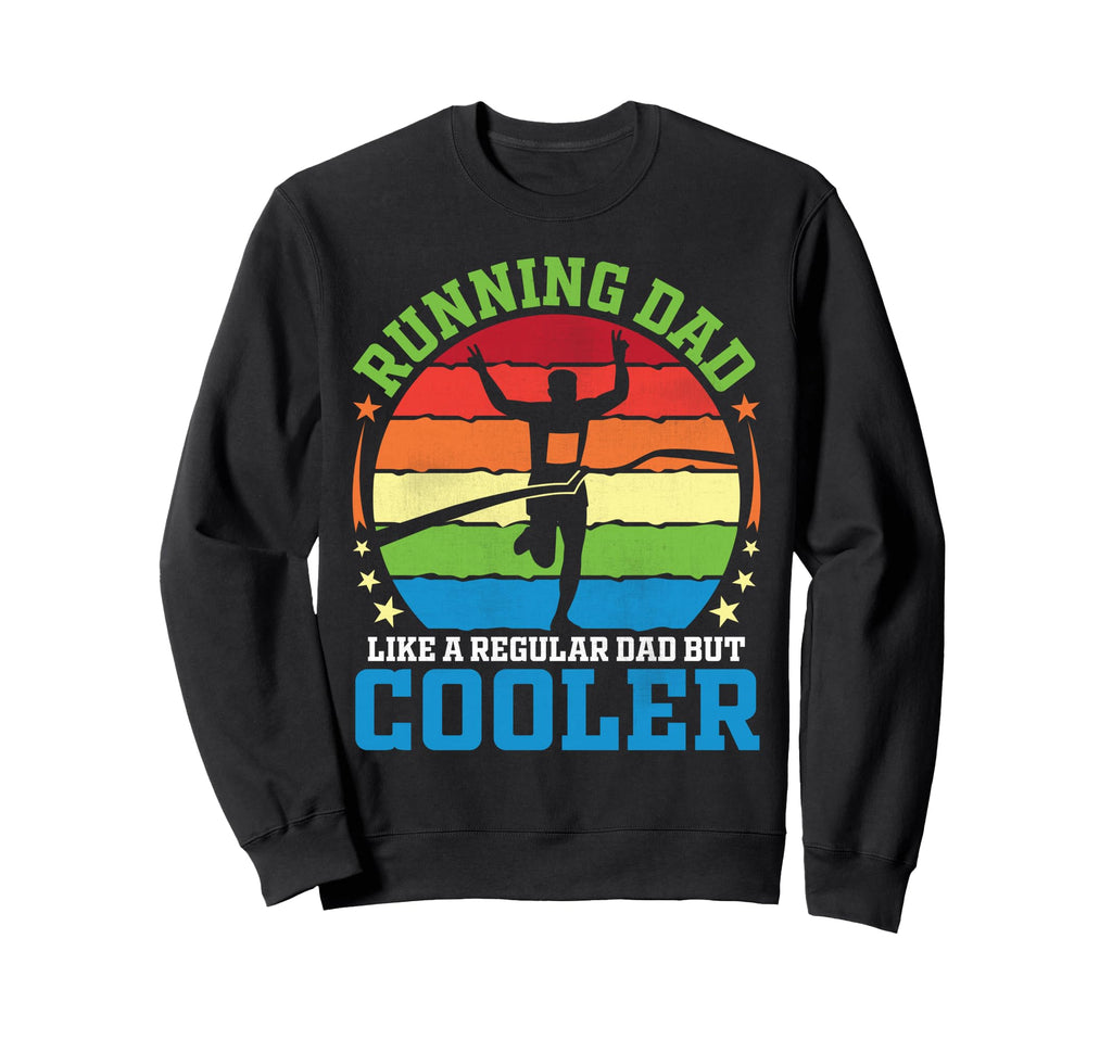 Running Dad Like Regular Dad But Sweatshirt - Streetwear Style Unisex - T-Shirt, Sweatshirt, Hoodie