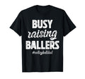 Busy Raising Ballers Volleyball Dad T-Shirt - Novelty Apparel Men Women - T-Shirt, Sweatshirt, Hoodie