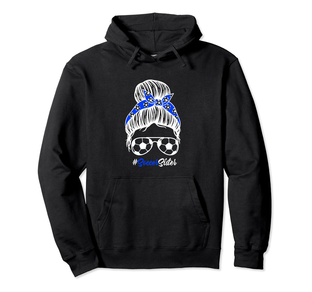 Soccer Sister Messy Bun Hair Soccer Hoodie - Trendy Graphic Unisex - T-Shirt, Sweatshirt, Hoodie