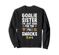 Funny Soccer Goalie Sister Soccer Sweatshirt - Streetwear Style Men Women - T-Shirt, Sweatshirt, Hoodie