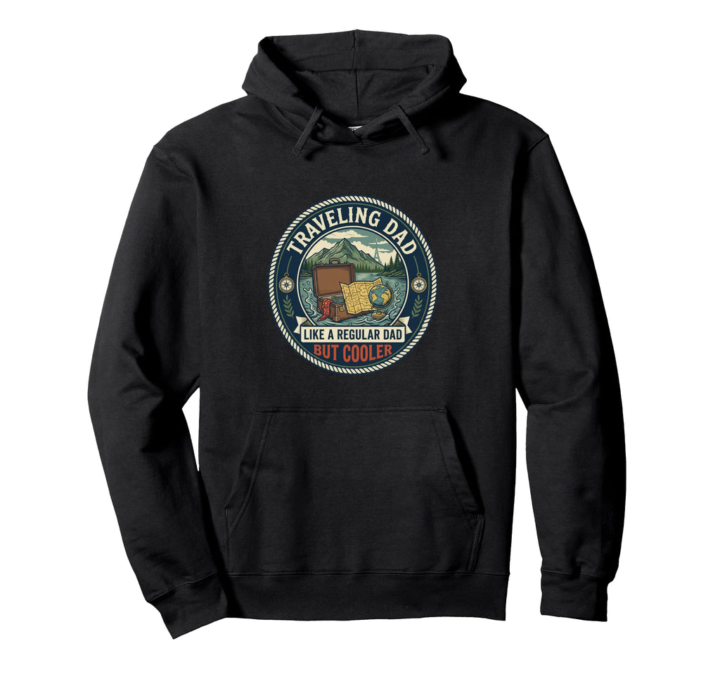Travel Dad Adventure Explorer Trip Hoodie - Streetwear Style Unisex - T-Shirt, Sweatshirt, Hoodie
