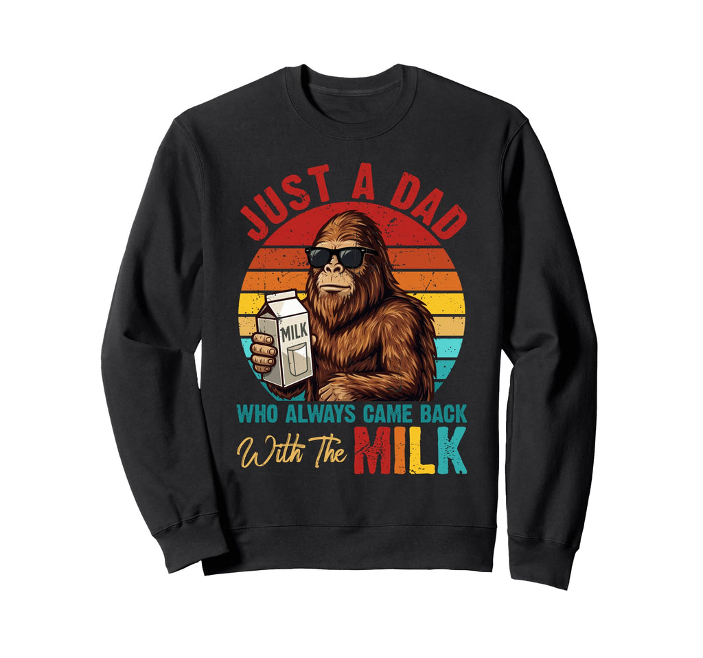 Dad Who Always Came Back Milk Sweatshirt - Novelty Apparel Men Women - T-Shirt, Sweatshirt, Hoodie
