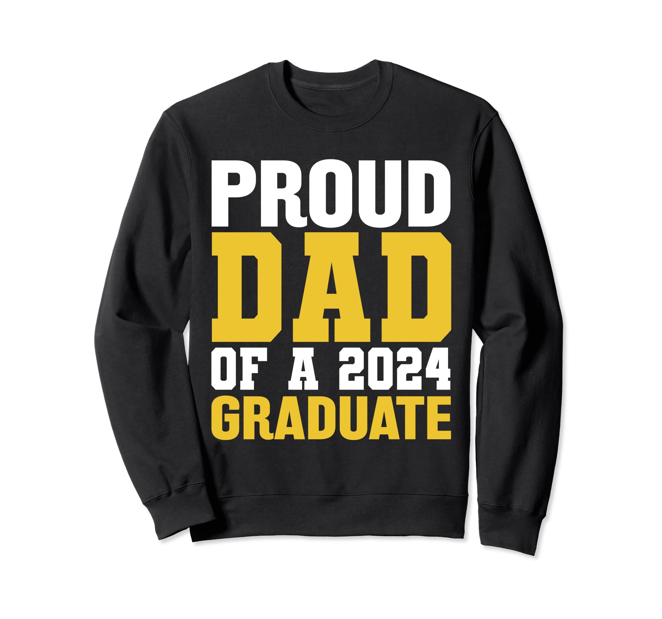 Dad Senior 2024 Proud Dad Class Sweatshirt - Fun Novelty Design for Adults - T-Shirt, Sweatshirt, Hoodie
