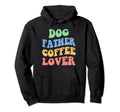 Dog Father Coffee Lover Puppy Daddy Hoodie - Novelty Apparel Men Women - T-Shirt, Sweatshirt, Hoodie