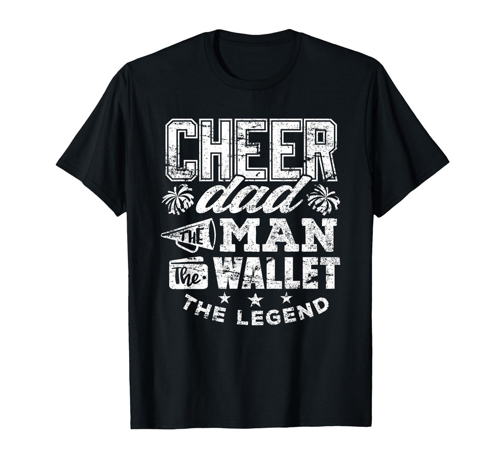 Cheerleader Dad Wallet Legend Funny T-Shirt - Casual Everyday Wear Unisex - T-Shirt, Sweatshirt, Hoodie