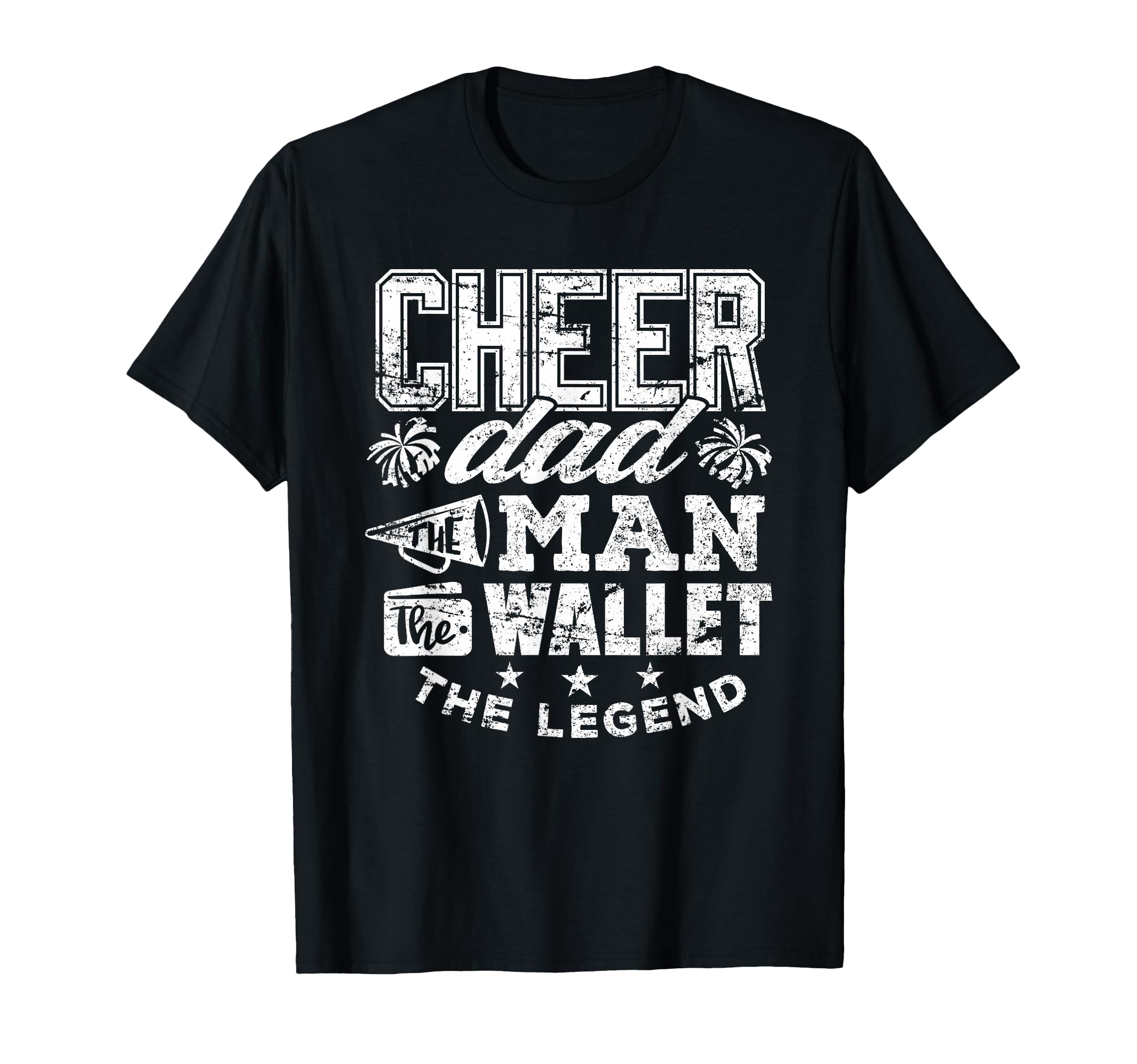Cheerleader Dad Wallet Legend Funny T-Shirt - Casual Everyday Wear Unisex - T-Shirt, Sweatshirt, Hoodie
