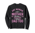 Any Can Be Mother Badass Mom Can Dad Sweatshirt - Graphic Print for Adults - T-Shirt, Sweatshirt, Hoodie